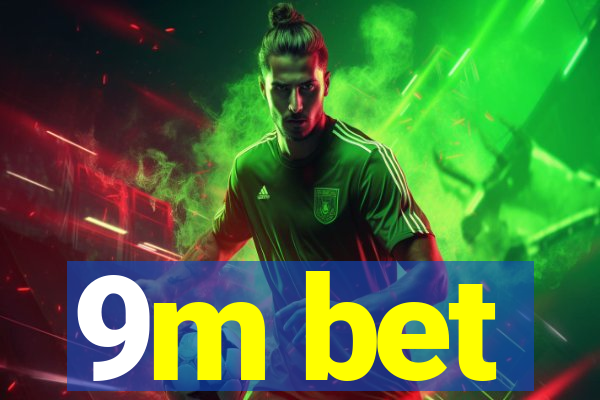 9m bet